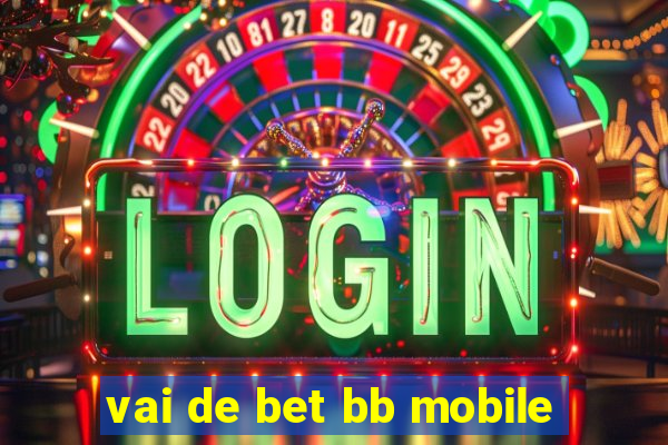 vai de bet bb mobile